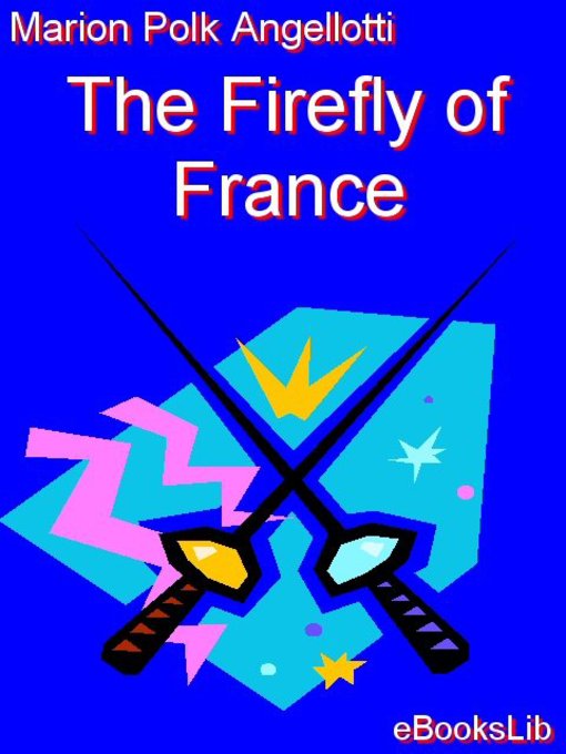 Title details for The Firefly Of France by Marion Polk Angellotti - Available